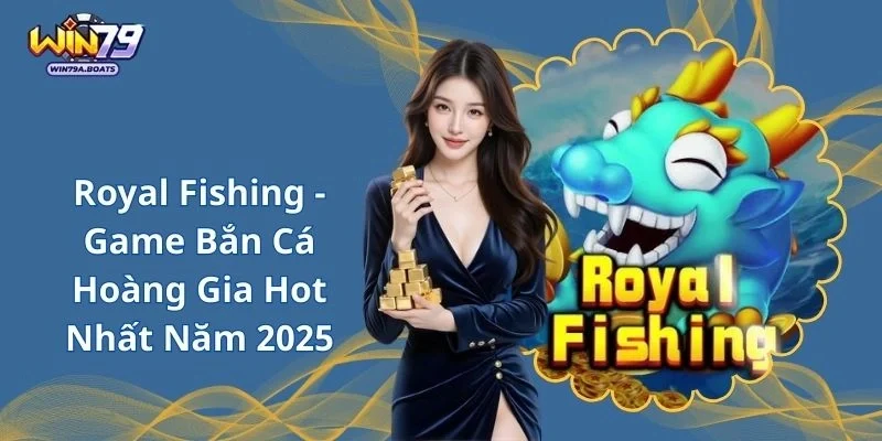 Royal Fishing
